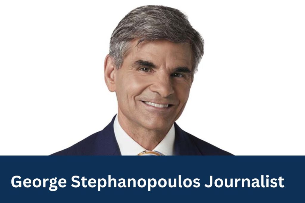 George Stephanopoulos Journalist