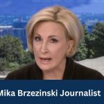 Mika Brzezinski Journalist