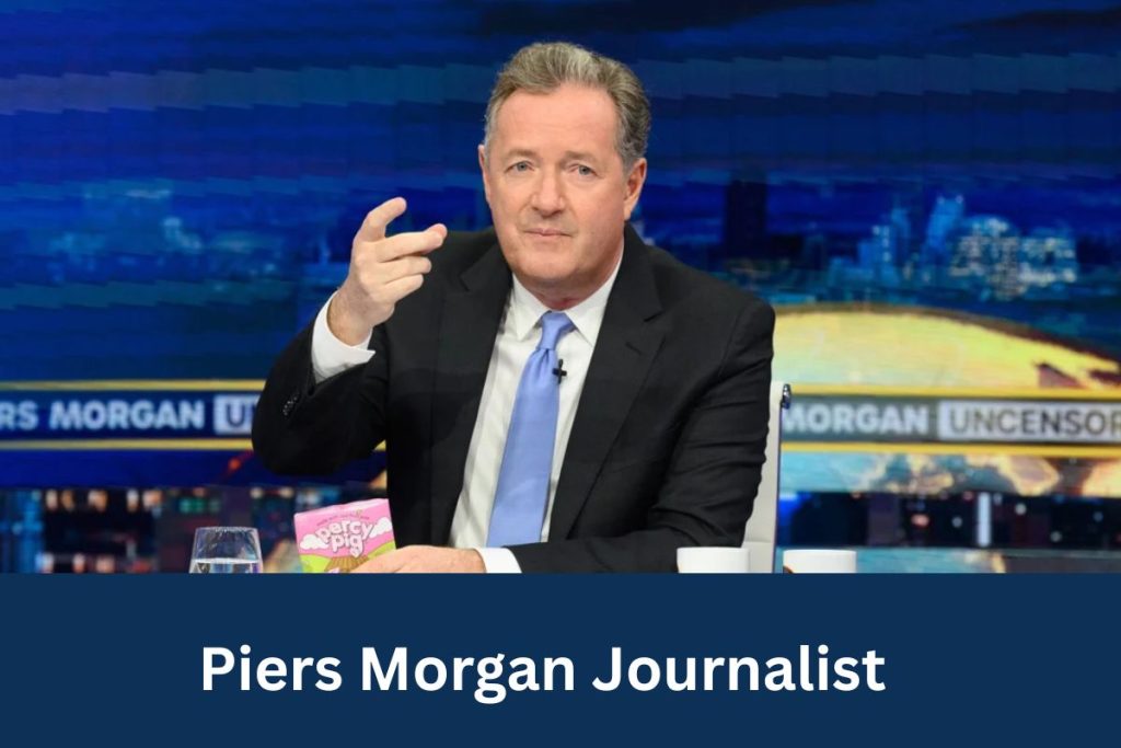 Piers Morgan Journalist